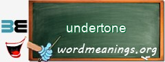 WordMeaning blackboard for undertone